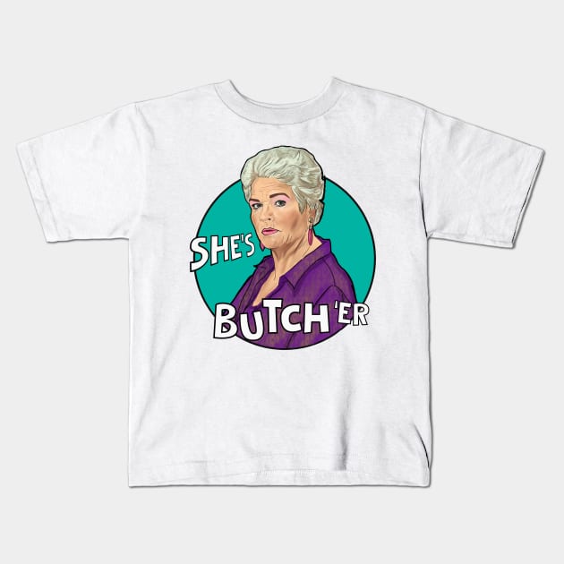 Pat Butcher- she's butch 'er Kids T-Shirt by Camp David